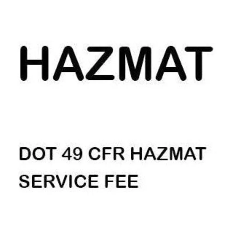 Hazmat Ground DOT CFR 49 - Processing Fee for Regulated Hazmat Ground Shipments