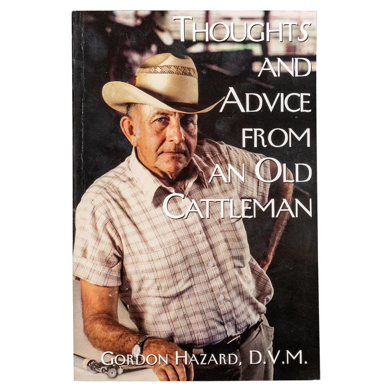 Thoughts and Advice from an Old Cattleman